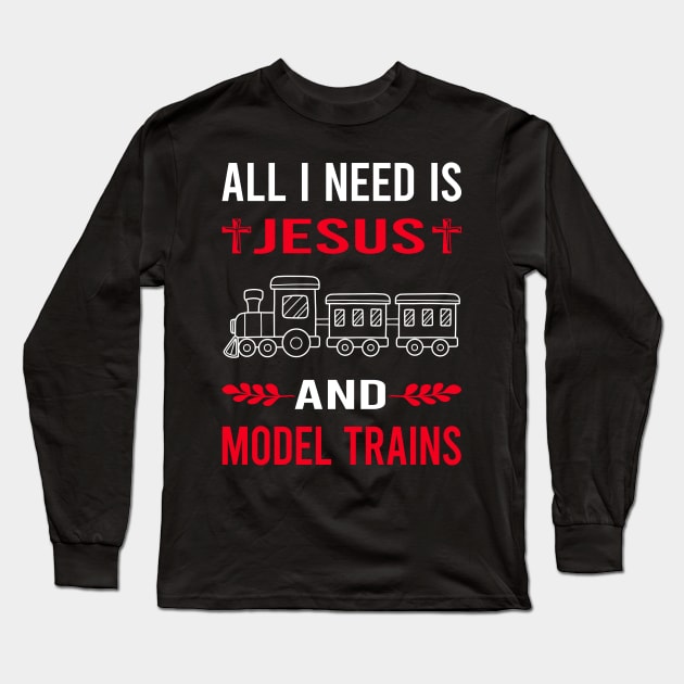 I Need Jesus And Model Train Trains Railroad Railway Long Sleeve T-Shirt by Bourguignon Aror